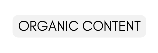 ORGANIC CONTENT